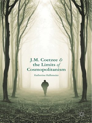cover image of J.M. Coetzee and the Limits of Cosmopolitanism